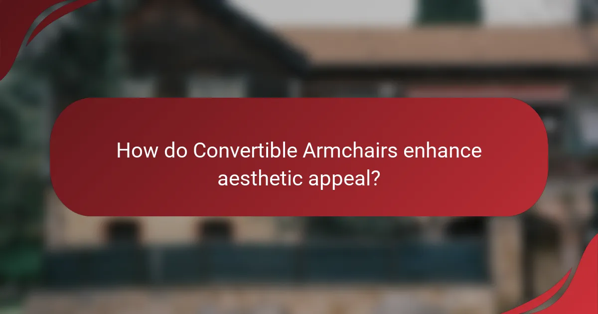 How do Convertible Armchairs enhance aesthetic appeal?