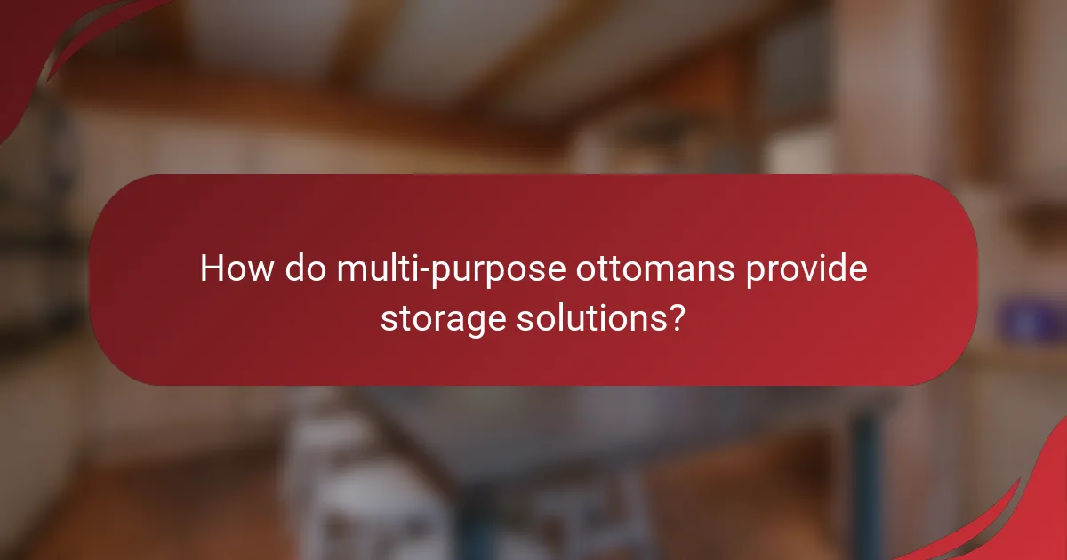 How do multi-purpose ottomans provide storage solutions?