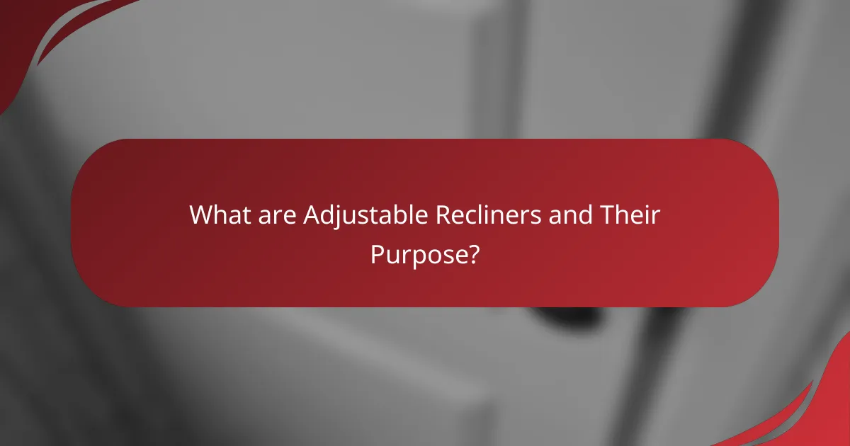 What are Adjustable Recliners and Their Purpose?