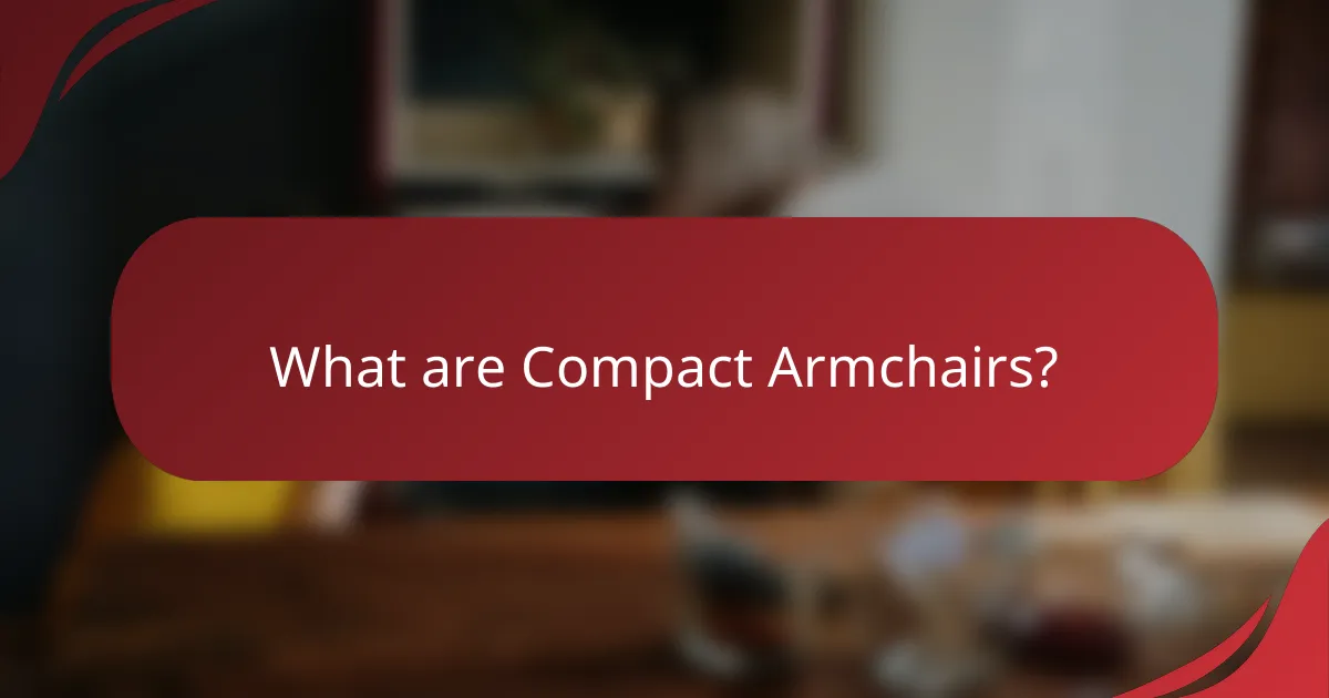 What are Compact Armchairs?