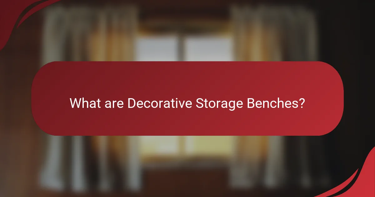 What are Decorative Storage Benches?