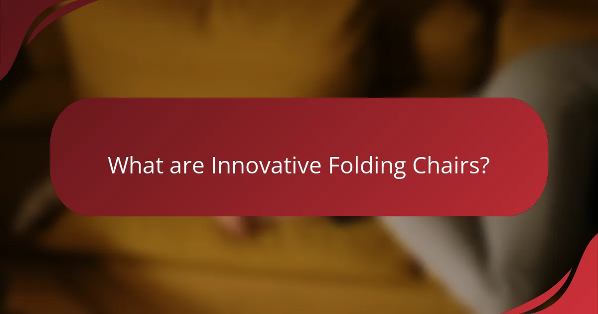 What are Innovative Folding Chairs?