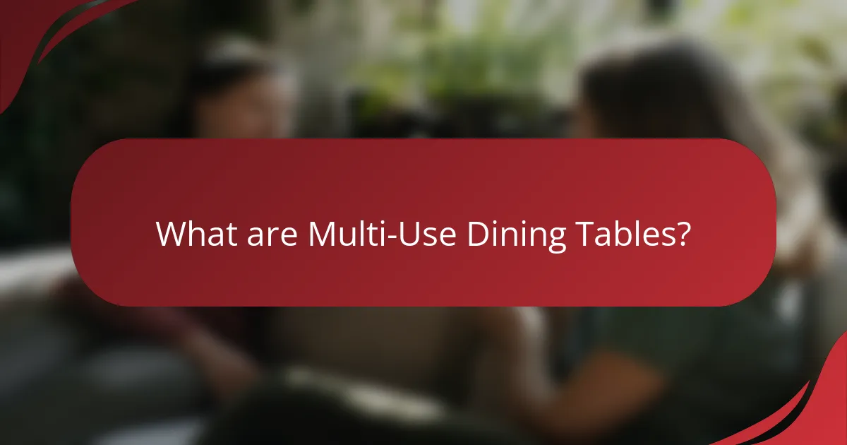 What are Multi-Use Dining Tables?