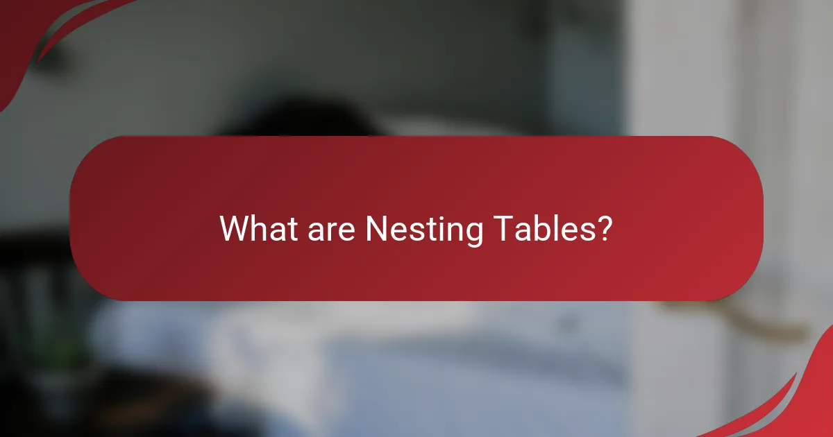 What are Nesting Tables?