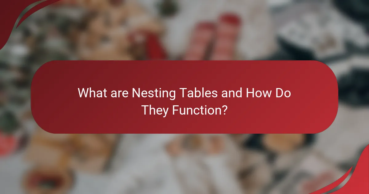 What are Nesting Tables and How Do They Function?