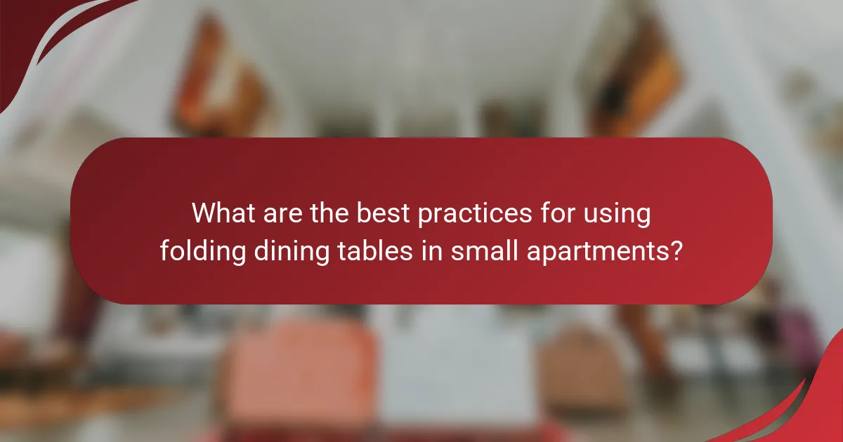 What are the best practices for using folding dining tables in small apartments?
