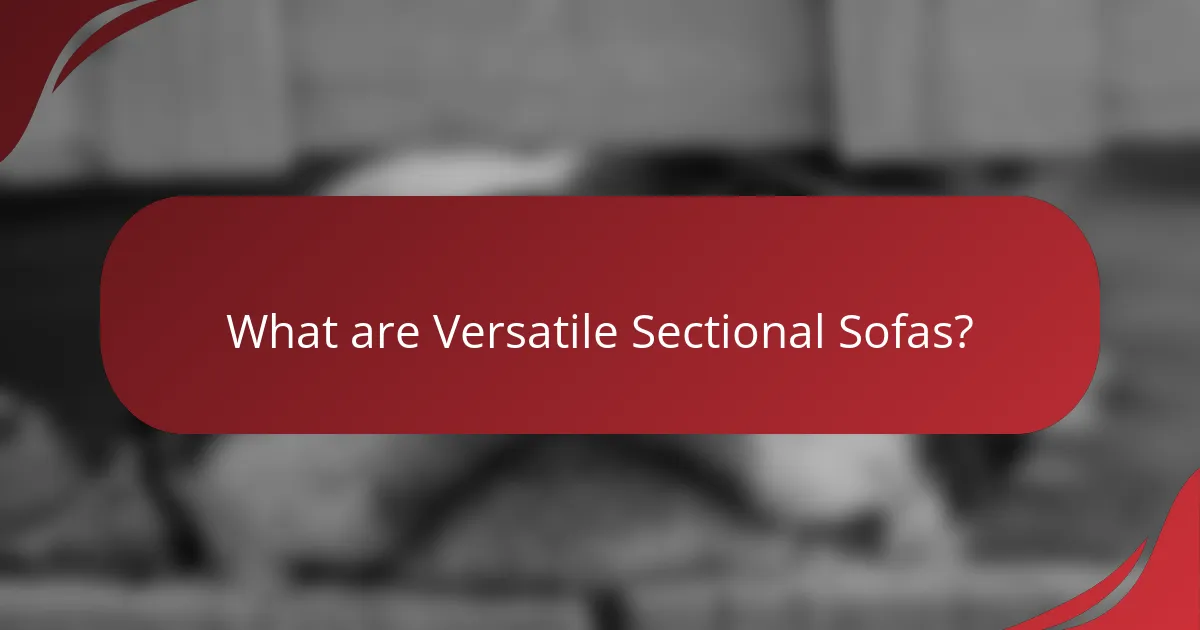 What are Versatile Sectional Sofas?