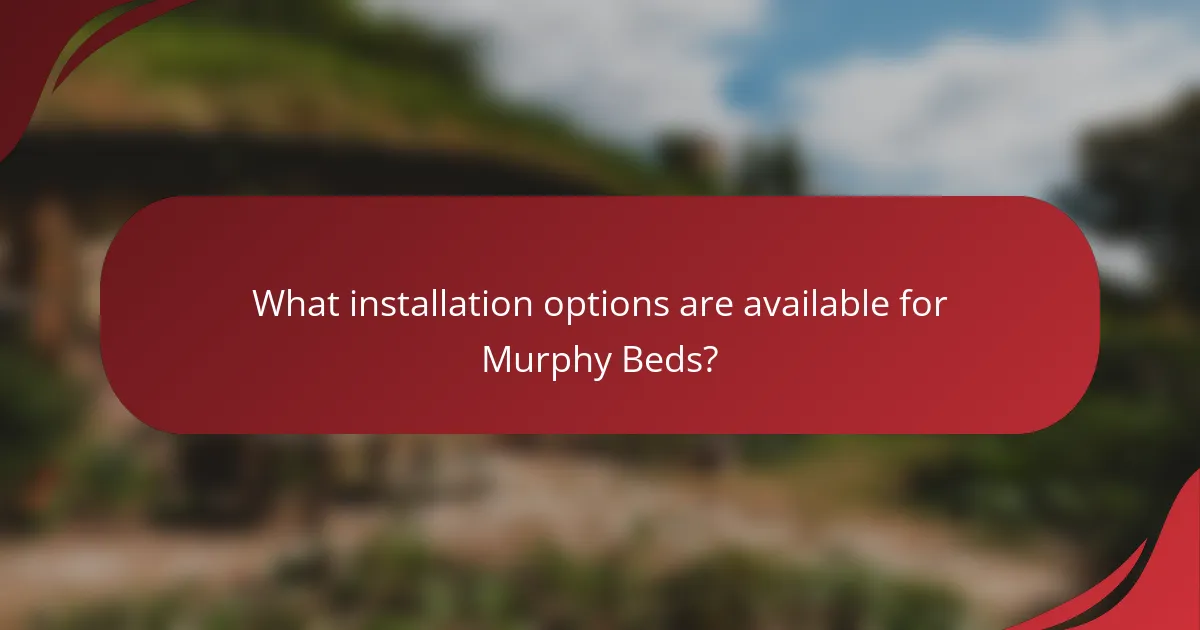 What installation options are available for Murphy Beds?