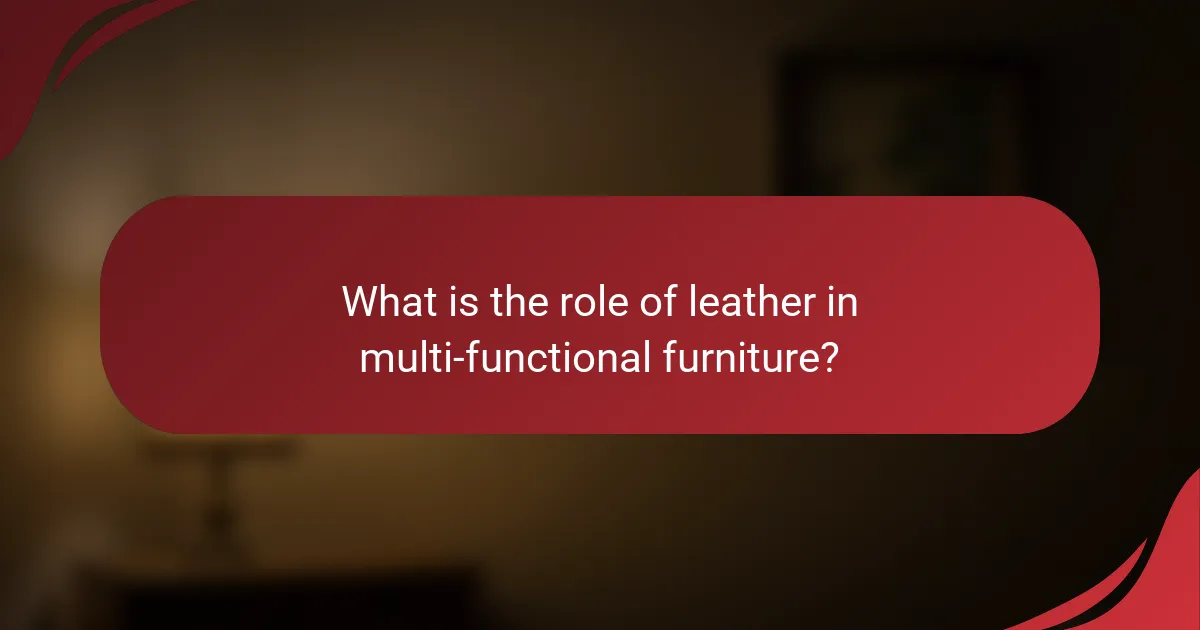 What is the role of leather in multi-functional furniture?