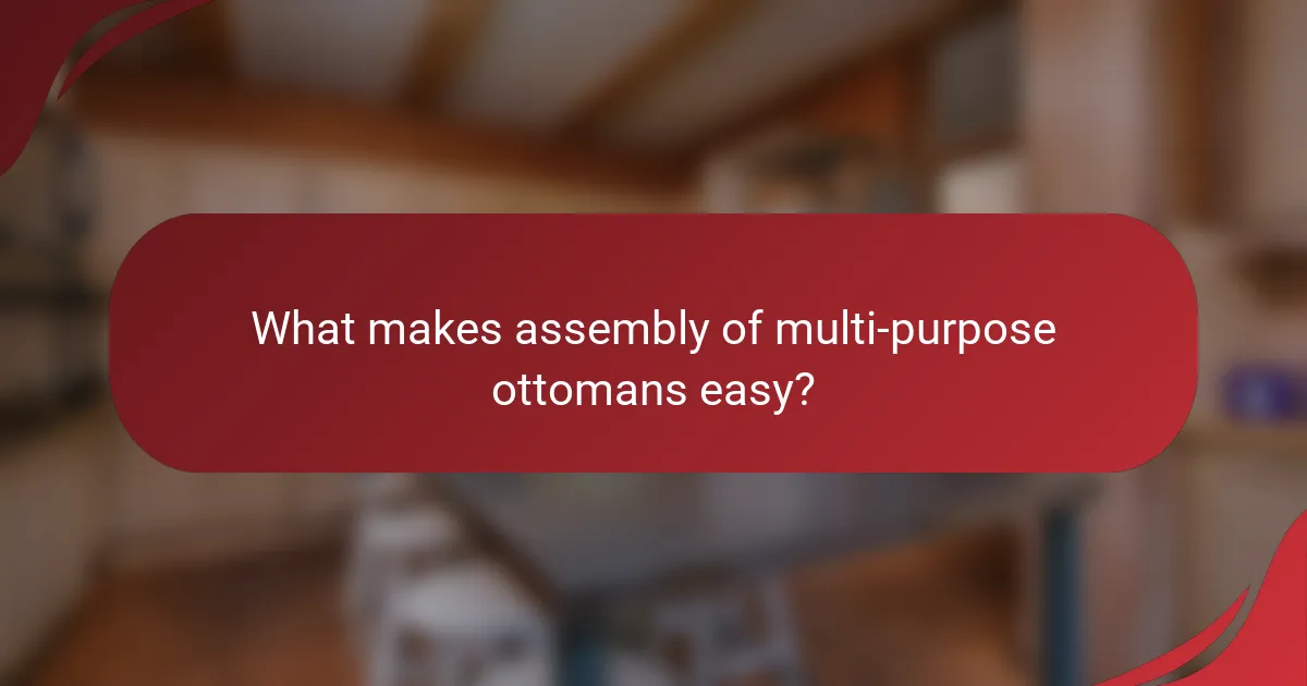 What makes assembly of multi-purpose ottomans easy?