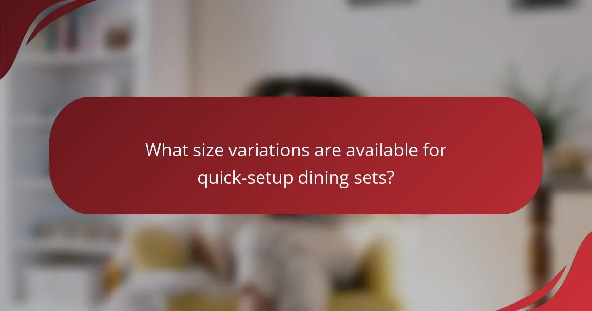 What size variations are available for quick-setup dining sets?