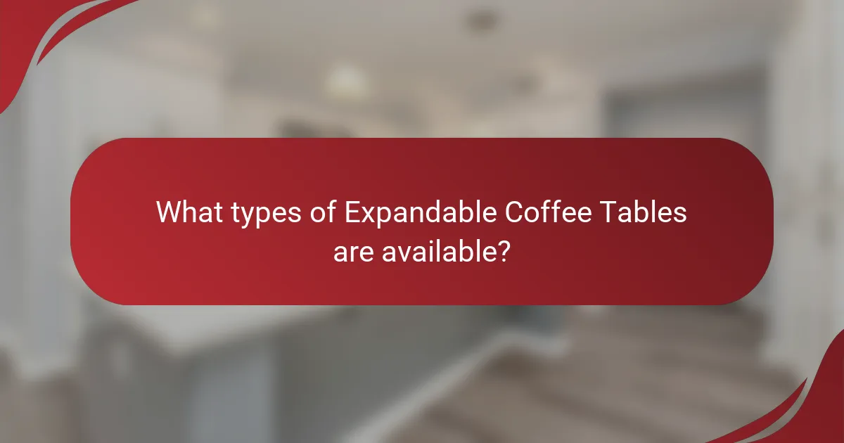 What types of Expandable Coffee Tables are available?