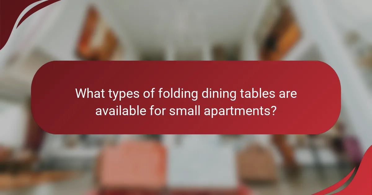 What types of folding dining tables are available for small apartments?